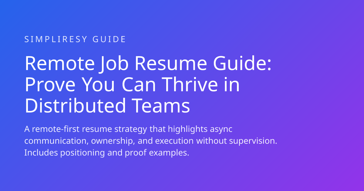 Remote Job Resume Guide: Prove You Can Thrive in Distributed Teams ...