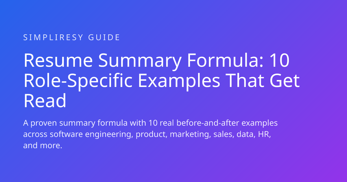 Resume Summary Formula: 10 Role-Specific Examples That Get Read ...